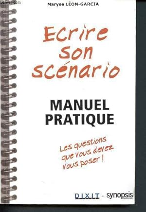 Bild des Verkufers fr Ecrire son scnario - manuel pratique - les questions que vous devez vous poser ! zum Verkauf von Le-Livre