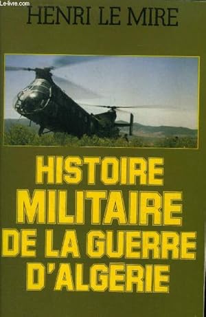 Bild des Verkufers fr Histoire militaire de la guerre d'Algrie zum Verkauf von Le-Livre