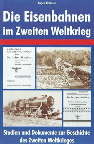 Die Eisenbahnen im Zweiten Weltkrieg. Studien und Dokumente zur Geschichte des Zweiten Weltkrieges