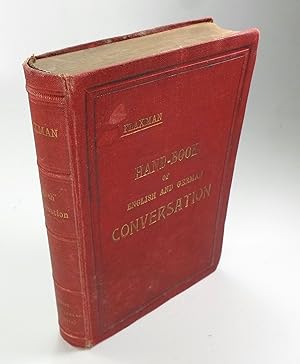 Handbuch der englischen Umgangssprache für Deutsche und Engländer. Handbook of english Conversati...