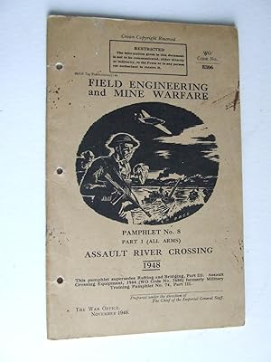 Bild des Verkufers fr Field Engineering and Mine Warfare, Pamphlet no. 8, Assault River Crossing, Part 1 (all arms) zum Verkauf von McLaren Books Ltd., ABA(associate), PBFA