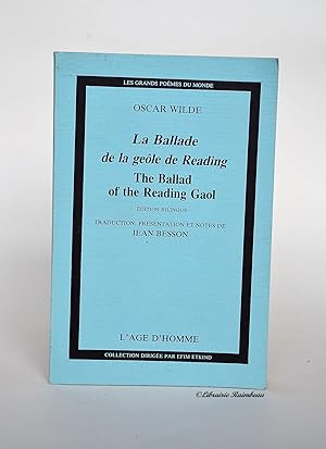 La Ballade De La Geôle De Reading - The Ballad of the Reading Gaol. Édition Bilingue