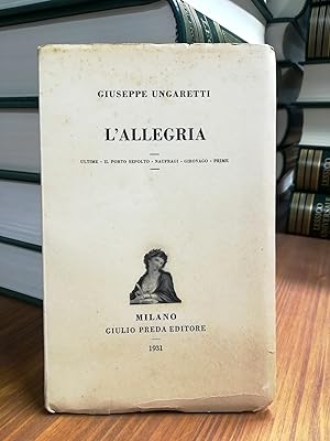 L'Allegria. Ultime - Il Porto Sepolto - Naufragi - Girovago - Prime