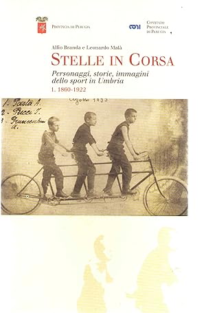 Stelle in Corsa. Personaggi, Storie, Immagini Dello Sport in Umbria. 1. 1860-1922