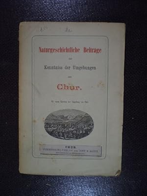 Imagen del vendedor de Naturgeschichtliche Beitrge zur Kenntniss der Umgebungen von Chur a la venta por Buchfink Das fahrende Antiquariat