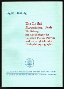 Seller image for Die La Sal Mountains, Utah: Ein Beitrag zur Geokologie der Colorado-Plateau-Provinz und zur vergleichenden Hochgebirgsgeographie. - for sale by Libresso Antiquariat, Jens Hagedorn