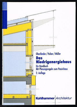 Das Niedrigenergiehaus: Ein Handbuch. Mit Planungsregeln zum Passivhaus. -