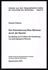 Die Kolonisierung New Mexicos durch die Spanier: Ein Beitrag zum Problem der Entstehung von anthr...
