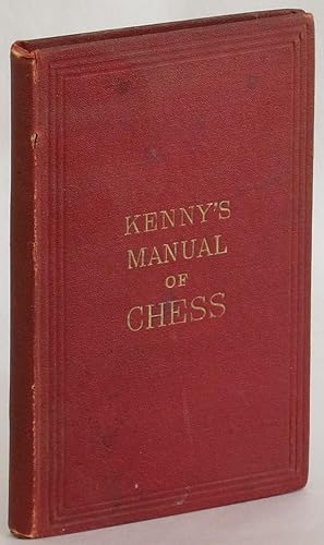 The Manual of Chess: Containing the Elementary Principles of the Game; Illustrated with Numerous ...