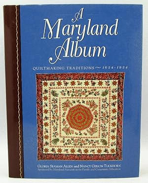 Seller image for A Maryland Album: Quiltmaking Traditions 1634 -1934 for sale by Ivy Ridge Books/Scott Cranin