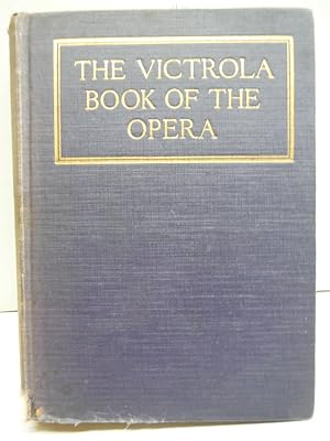 Imagen del vendedor de The Victrola Book of the Opera - Fifth Edition 1919 a la venta por Imperial Books and Collectibles