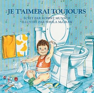 Imagen del vendedor de Je T'aimerai Toujours / Love You Forever -Language: french a la venta por GreatBookPrices