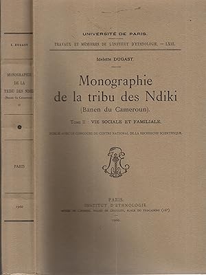 Imagen del vendedor de Monographie de la tribu des Ndiki (Banen du Cameroun) / Tome II Vie sociale et familiale / Idelette Dugast. a la venta por PRISCA