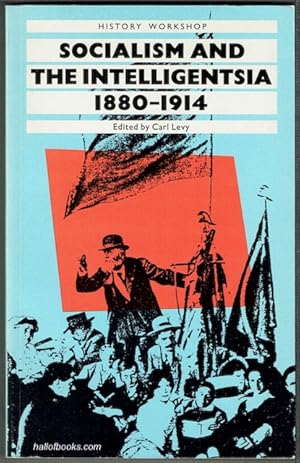 Socialism And The Intelligentsia, 1880-1914