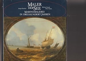 Seller image for Maler der See. Marinemalerei in dreihundert Jahren. for sale by Ant. Abrechnungs- und Forstservice ISHGW