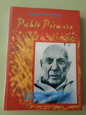 Pablo Picasso. La Coruña, lugar de su nacimiento artístico