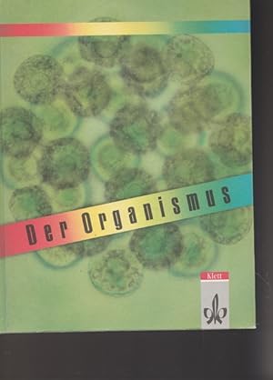 Seller image for Der Organismus. for sale by Ant. Abrechnungs- und Forstservice ISHGW