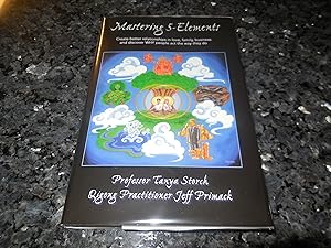 Mastering 5-Elements: Create Better Relationships in Love, Family, Business and Discover WHY peop...