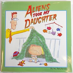 Bild des Verkufers fr Aliens Took My Daughter zum Verkauf von Resource Books, LLC