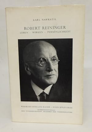 Imagen del vendedor de Robert Reininger. Leben - Wirken - Persnlichkeit. Mit 13 Abbildungen auf 12 Tafeln. a la venta por Der Buchfreund