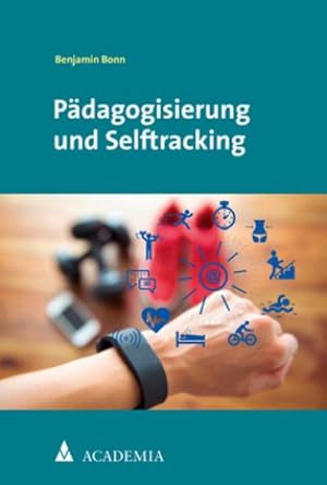 Bild des Verkufers fr Pdagogisierung und Selftracking zum Verkauf von AHA-BUCH GmbH