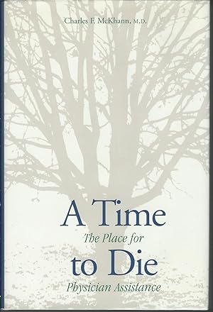 Seller image for A Time to Die: The Place for Physician Assistance for sale by MyLibraryMarket