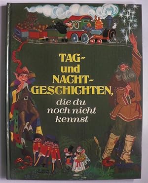 Seller image for Tag- und Nacht-Geschichten, die du noch nicht kennst for sale by Antiquariat UPP