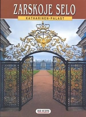 Bild des Verkufers fr Zarskoje Selo: Katharinen-Palast. Mit zahlr. Abb. zum Verkauf von Der Buchfreund