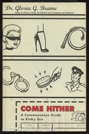 Seller image for COME HITHER; A Commonsense Guide to KInky Sex for sale by Alta-Glamour Inc.