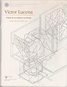 Seller image for Vctor Lucena Utopa De Un Espacio Recobrado. Pabelln De Venezuela Xlviii Biennale Di Arte Di Venezia for sale by Guido Soroka Bookseller