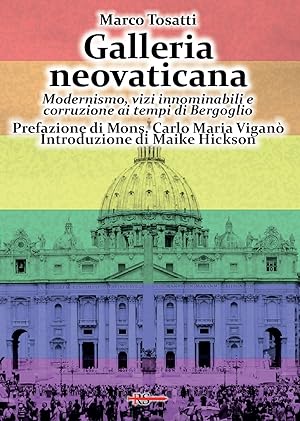 Seller image for Galleria neovaticana. Modernismo, vizi innominabili e corruzione ai tempi di Bergoglio for sale by Libro Co. Italia Srl