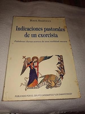 Imagen del vendedor de Indicaciones Pastorales De Un Exorcista. Palabras Claras Acerca De Una Realidad Oscura a la venta por Guido Soroka Bookseller