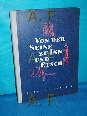 Seller image for Von der Seine zu Inn und Etsch for sale by Antiquarische Fundgrube e.U.