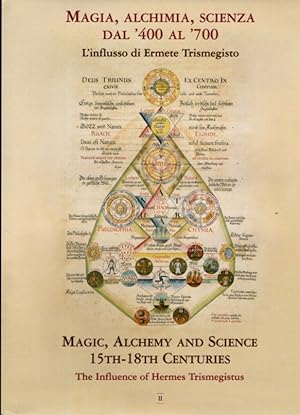 Seller image for MAGIA, ALCHIMIA, SCIENZA DAL '400 AL '700| MAGIC, ALCHEMY AND SCIENCE 15TH-18TH CENTURIES: VOLUME II: L'influsso di Ermete Trismegisto| The influence of Hermes Trismegistus for sale by By The Way Books
