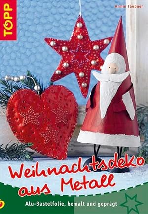 Bild des Verkufers fr Weihnachtsdeko aus Metall: Alu-Bastelfolie, bemalt und geprgt zum Verkauf von Gerald Wollermann