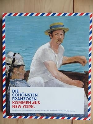 Imagen del vendedor de Franzsische Meisterwerke des 19. Jahrhunderts. Aus dem Metropolitan Museum of Art, New York. [Katalog zur Ausst. 'Die schnsten Franzosen kommen aus New York, Berlin, 2007]. Die schnsten Franzosen kommen aus New York a la venta por Antiquariat Rohde