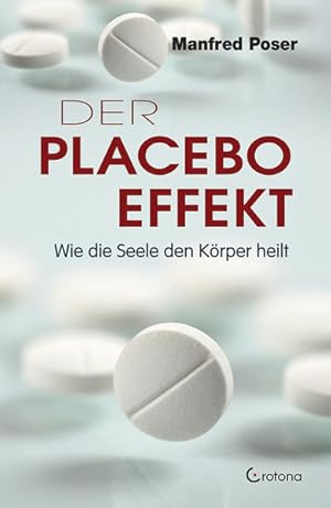 Der Placebo-Effekt Wie die Seele den Körper heilt