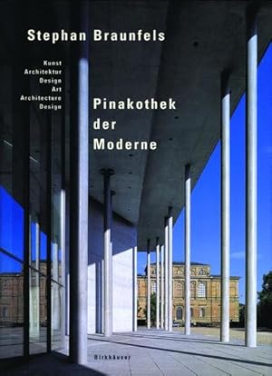 Stefan Braunfels - Pinakothek der Moderne. Kunst, Architektur, Design / Art, Architecture, Design