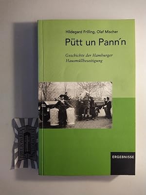 Bild des Verkufers fr Ptt un Pann'n. Geschichte der Hamburger Hausmllbeseitigung. zum Verkauf von Druckwaren Antiquariat