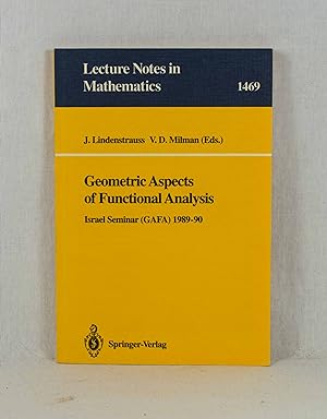 Bild des Verkufers fr Geometric Aspects of Functional Analysis: Israel Seminar (GAFA) 1989-90. (= Lecture Notes in Mathematics, Vol. 1469). zum Verkauf von Versandantiquariat Waffel-Schrder