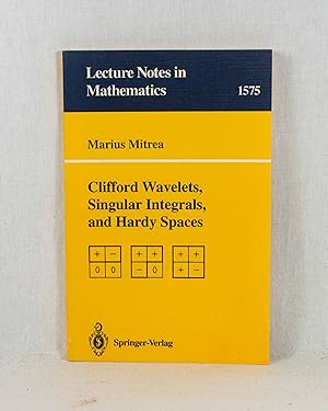 Clifford Wavelets, Singular Integrals, and Hardy Spaces. (= Lecture Notes in Mathematics, Vol. 15...