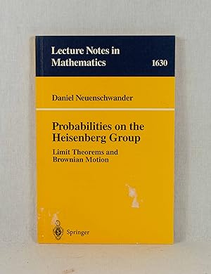 Seller image for Probabilities on the Heisenberg Group: Limit Theorems and Brownian Motion. (= Lecture Notes in Mathematics, Vol. 1630). for sale by Versandantiquariat Waffel-Schrder