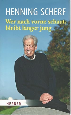 Bild des Verkufers fr Wer nach vorne schaut, bleibt lnger jung. Life lessons. zum Verkauf von Lewitz Antiquariat