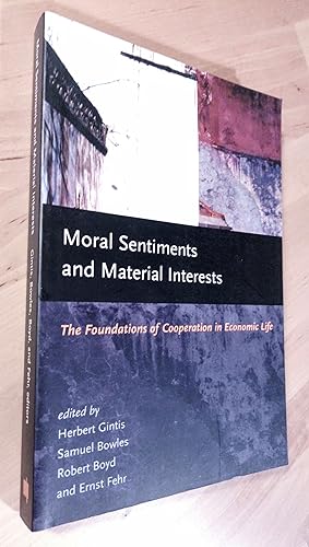 Seller image for Moral Sentiments and Material Interests. The Foundations of Cooperation in Economic Life for sale by Llibres Bombeta