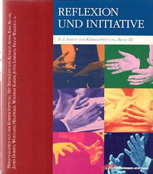 Seller image for Reflexion und Initiative. Zur Arbeit der Krber-Stiftung, Band III for sale by AMAHOFF- Bookstores