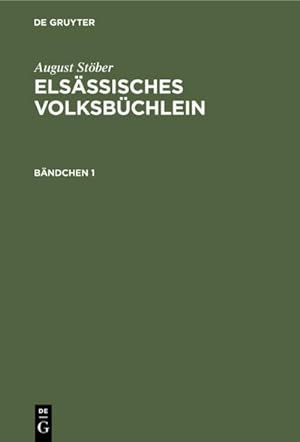 Bild des Verkufers fr August Stber: Elsssisches Volksbchlein. Bndchen 1 zum Verkauf von AHA-BUCH GmbH