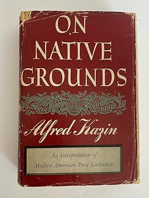 Imagen del vendedor de [INSCRIBED] [1ST ED] On Native Grounds: An Interpretation of Modern American Prose Literature a la venta por Weinberg Modern Books