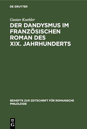 Bild des Verkufers fr Der Dandysmus im franzsischen Roman des XIX. Jahrhunderts zum Verkauf von AHA-BUCH GmbH