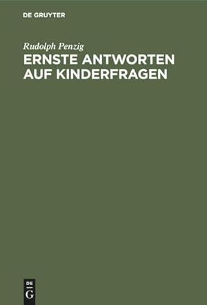 Bild des Verkufers fr Ernste Antworten auf Kinderfragen : Ein Beitrag zur huslichen Erziehung zum Verkauf von AHA-BUCH GmbH