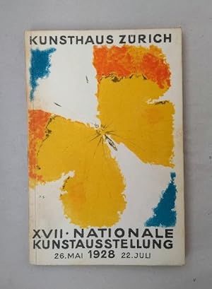 Katalog XVII. Nationale Kunstausstellung im Kunsthaus Zürich, 26. Mai bis 22. Juli 1928. / Catalo...